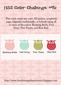 HSS 96-001 Hand Stamped Sentiments Color challenge 96 - Blushing Bride, Pool Party, Pear Pizzazz, Real REd